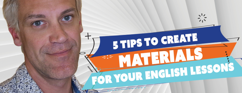 5 tips to create materials for your English lessons