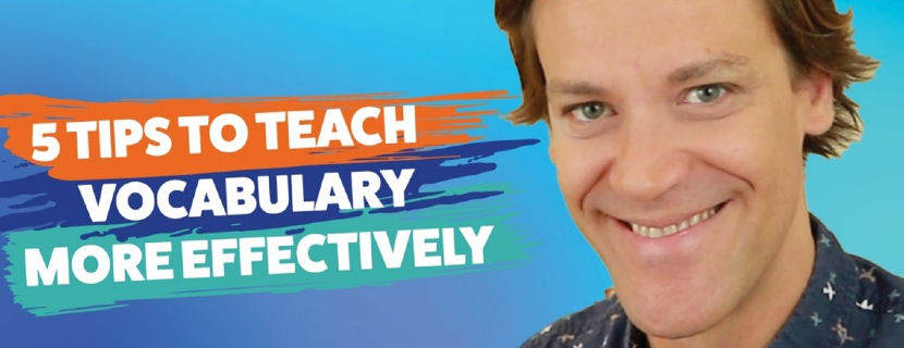 5 Tips to teach vocabulary more effectively